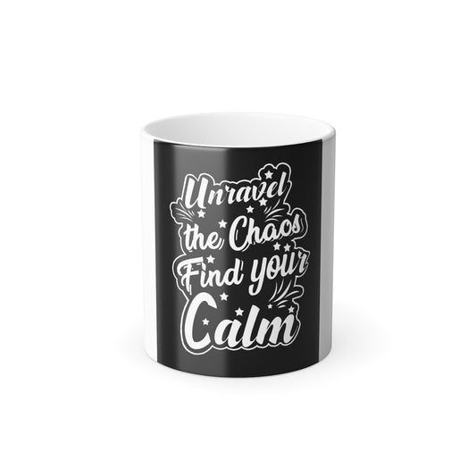 Unravel the Chaos, Find Your Calm — Color Changing Mug 11oz